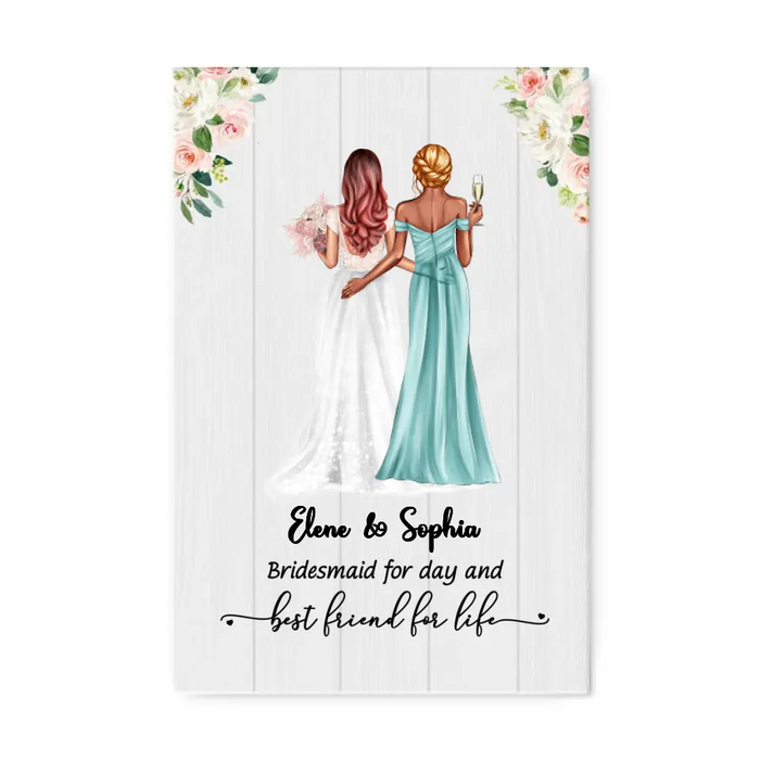 Bridesmaid For Day Best Friend For Life - Personalized Canvas for Bridesmaid, Gift for Bride, Gift from Sisters, Wedding Portrait
