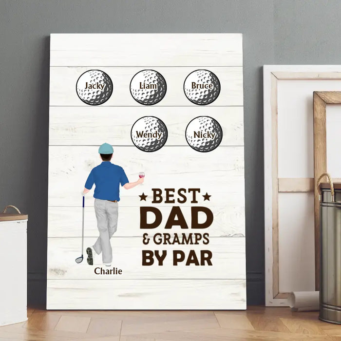 Best Dad Gramps By Par - Father's Day Personalized Gifts Custom Golf Canvas For Dad, Golf Lovers