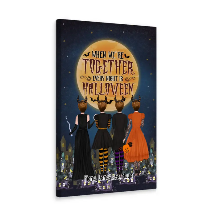 When We're Together Every Night Is Halloween - Personalized Gifts Custom Halloween Canvas Besties For Friends