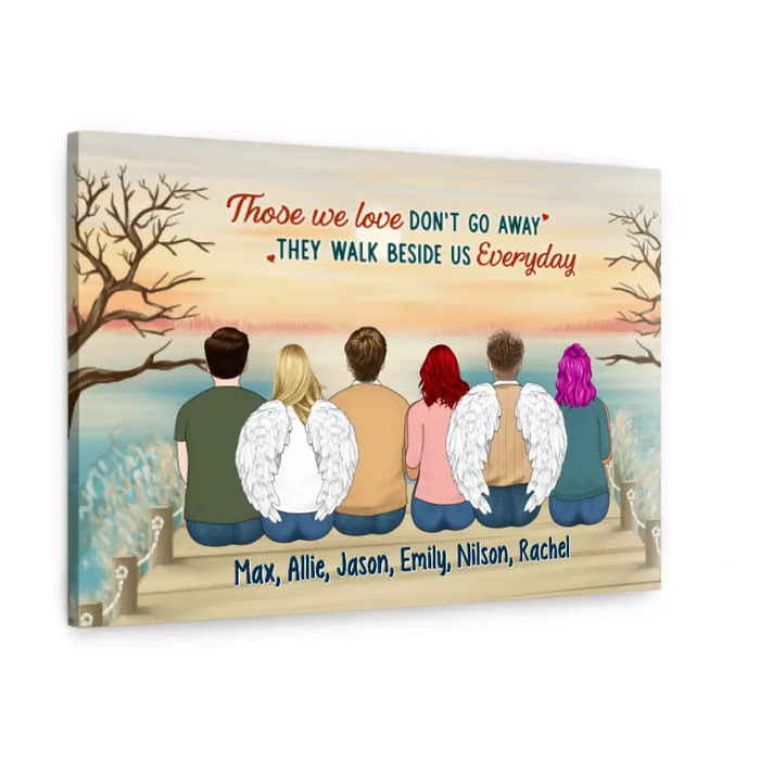 Personalized Canvas, Up To 6 People, Those We Love Don't Go Away They Walk Beside Us Everyday, Memorial Gift For Loss Of Family And Friends