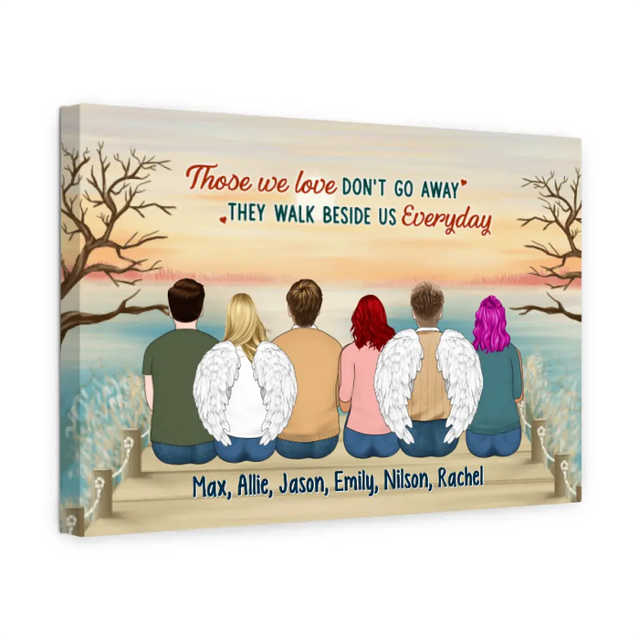 Personalized Canvas, Up To 6 People, Those We Love Don't Go Away They Walk Beside Us Everyday, Memorial Gift For Loss Of Family And Friends