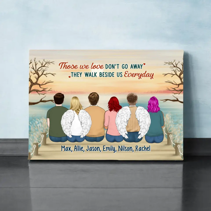 Personalized Canvas, Up To 6 People, Those We Love Don't Go Away They Walk Beside Us Everyday, Memorial Gift For Loss Of Family And Friends