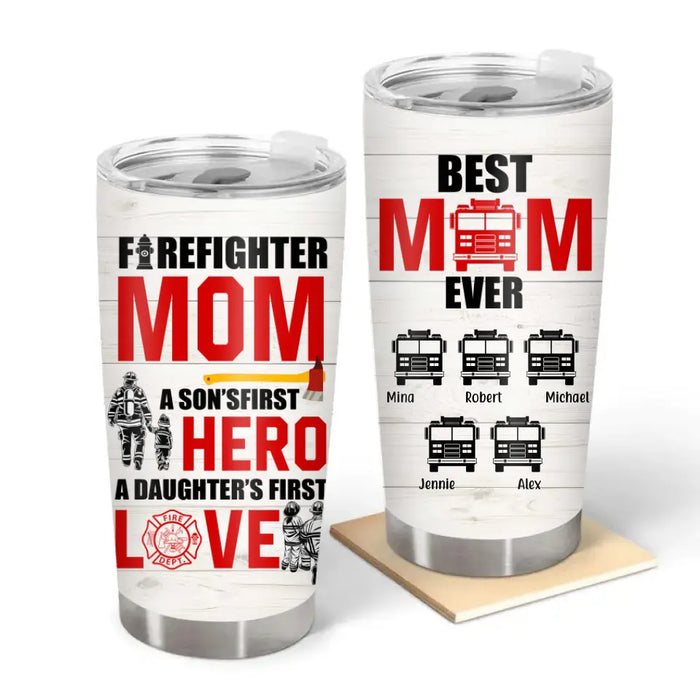 Firefighter Mom A Son's First Hero A Daughter's First Love - Personalized Gifts Custom Tumbler For Firefighter Mom, Gift For Firefighters