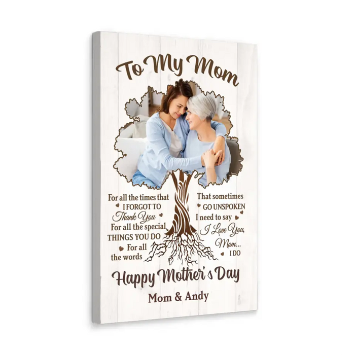 To My Mom for All the Times That I Forgot to Thank You - Personalized Photo Upload Gifts Custom Canvas for Mother, Mother's Day Gift