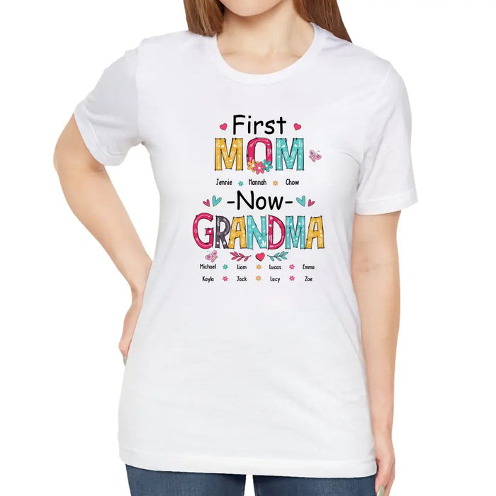 First Mom Now Grandma - Personalized Gifts Custom Shirt For Grandma, Nana, Mother's Gift