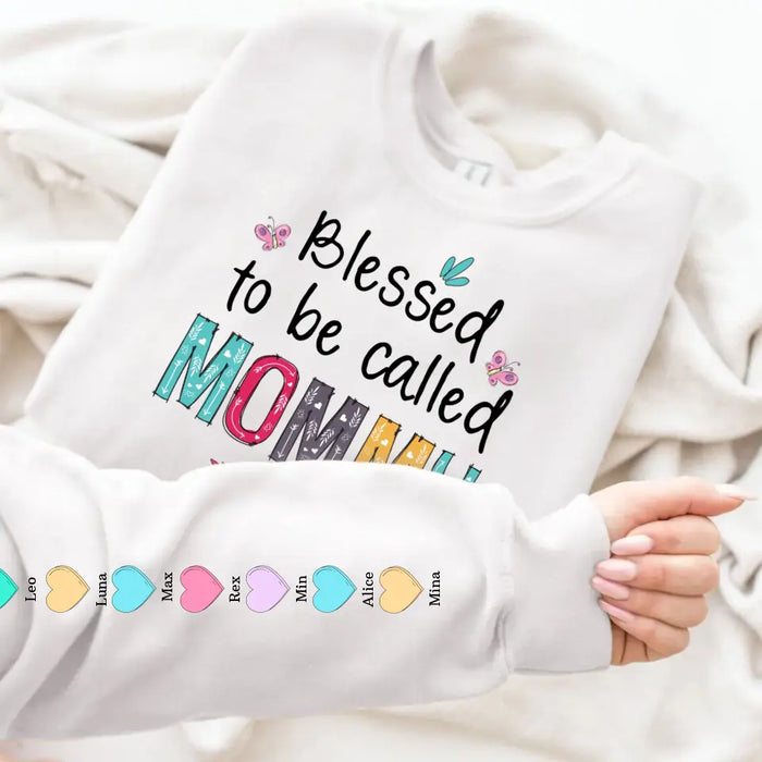 Blessed To Be Called Mommy with Kids Name on Sleeve - Personalized Gifts Custom Sweatshirt for Mom Mama Grandma Nana, Mother's Gift