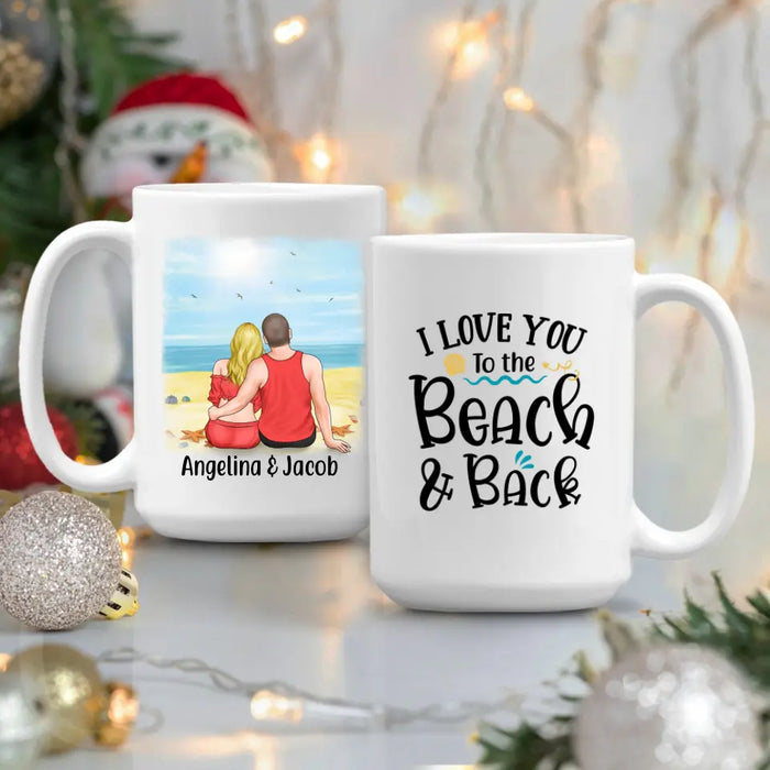 Couple at Beach I Love You to the Beach and Back - Personalized Mug For Him, For Her