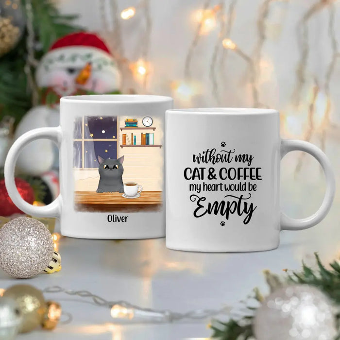 Without My Cat and Coffee My Heart Would Be Empty - Personalized Gifts Custom Coffee Mug for Cat Mom, Coffee