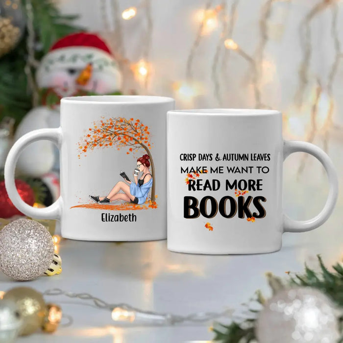 Personalized Mug, Crisp Days & Autumn Leaves Make Me Want To Read More Books, Gifts For Book Lovers