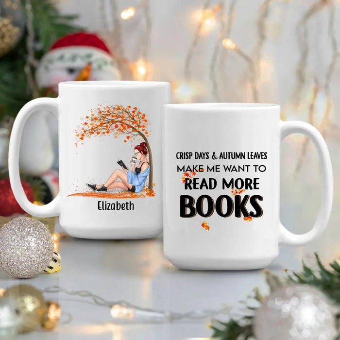 Personalized Mug, Crisp Days & Autumn Leaves Make Me Want To Read More Books, Gifts For Book Lovers