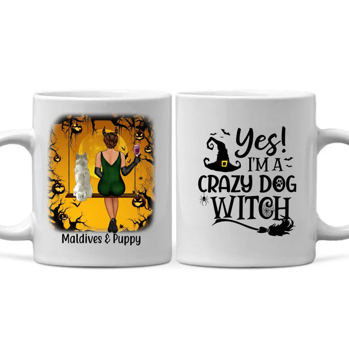 Yes, I'm a Crazy Dog Witch - Halloween Personalized Gifts - Custom Dog Mug for Dog Mom, Dog Lovers