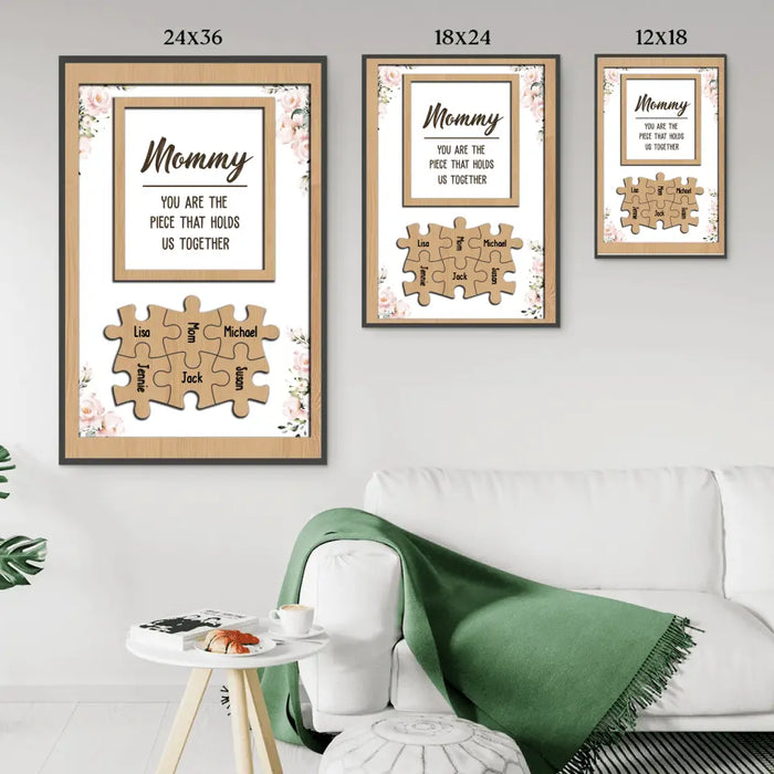 Mommy You Are The Piece That Holds Us Together - Personalized Gifts Custom Poster For Mom