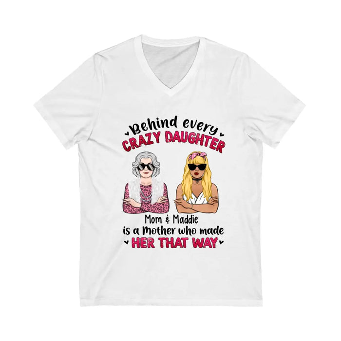 Behind Every Crazy Daughter Is Her Mother - Personalized Gifts Custom Shirt For Daughter For Mom