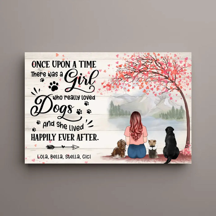 Once Upon A Time There Was A Girl Who Really Loved Dog And She Lived Happily Ever After - Personalized Custom Canvas for Dog Mom, Dog Lovers