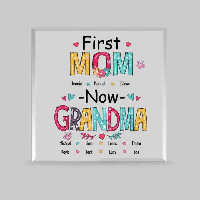 First Mom Now Grandma - Personalized Gifts Custom Acrylic Plaque For Grandma, Nana, Mother's Gift