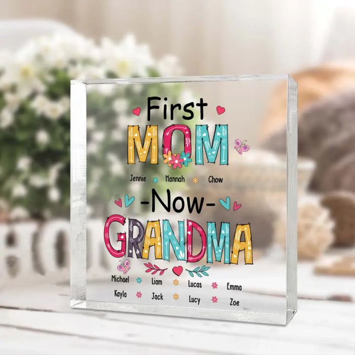 First Mom Now Grandma - Personalized Gifts Custom Acrylic Plaque For Grandma, Nana, Mother's Gift