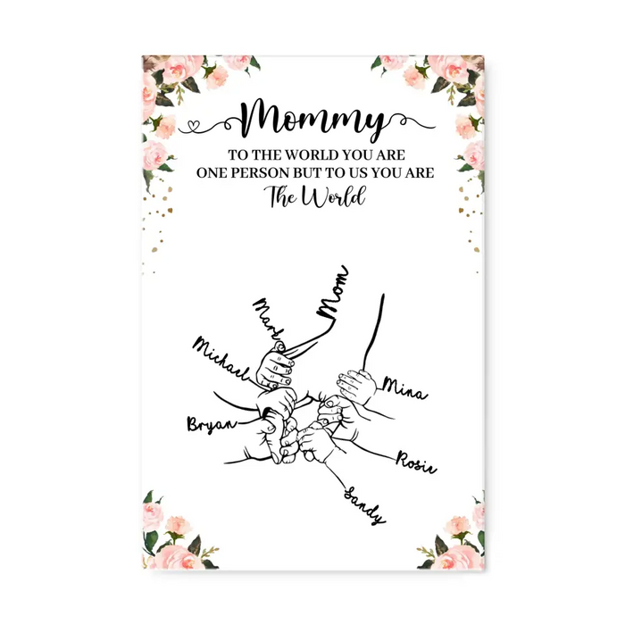 Mother To The World You Are One Person But To Us You Are The World - Personalized Gifts Custom Canvas for Mom, Mother's Day Gift