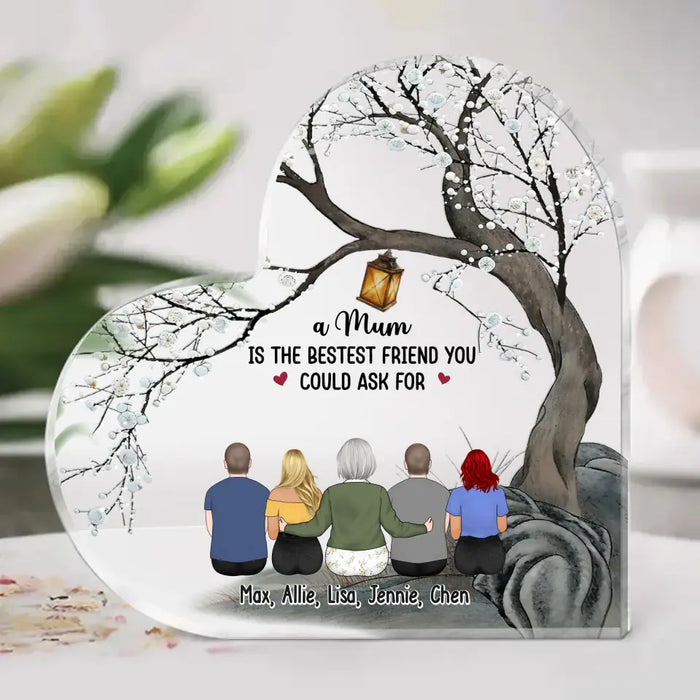 A Mum Is The Bestest Friend You Could Ask For - Personalized Acrylic Plaque Custom Gift For Mom, Mother, Grandma, Mother's Day Gift