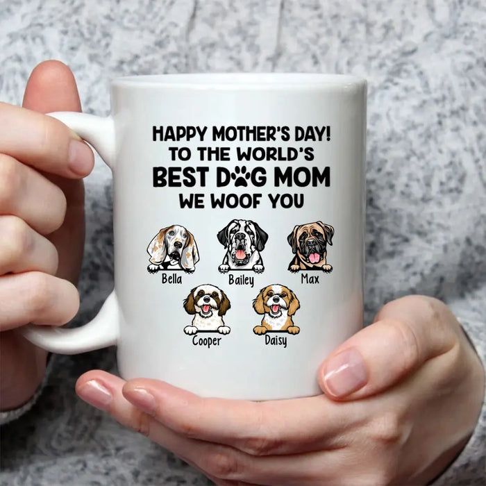 To The World's Best Dog Mom We Woof You - Personalized Mug For Dog Lovers, For Dog Mom