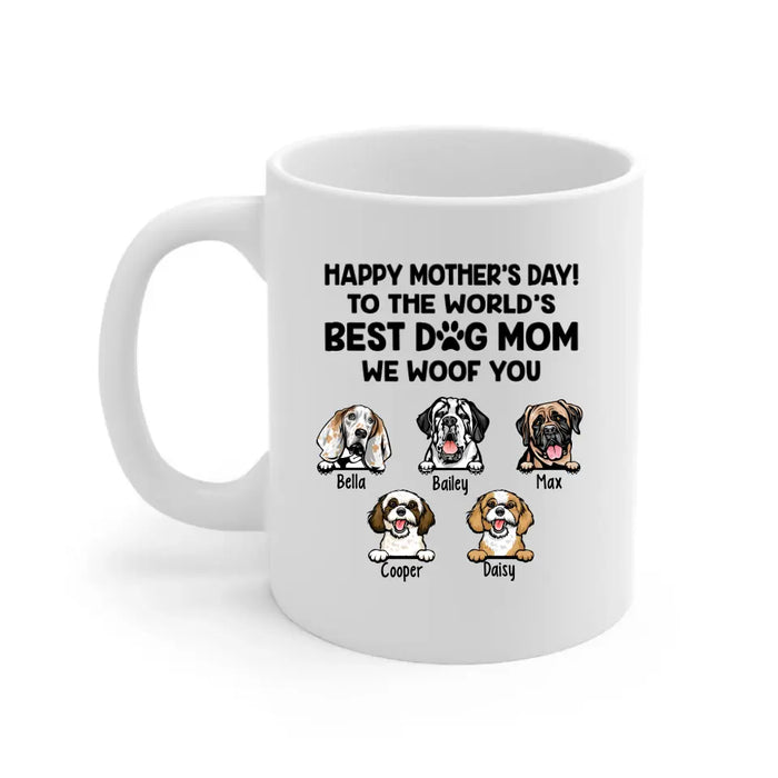 To The World's Best Dog Mom We Woof You - Personalized Mug For Dog Lovers, For Dog Mom