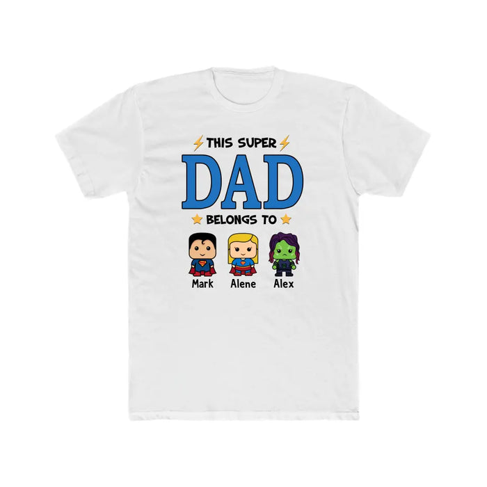 This Super Dad Belongs To - Father's Day Personalized Gifts Custom Heroes Shirt For Dad, Super Hero Lovers