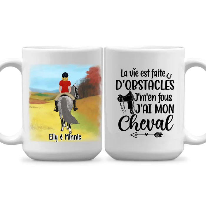 La Vie Est Faite D'obstacles J'm'en Fous J'ai Mon Cheval - Personalized Mug For Him, Her, Horse Lovers