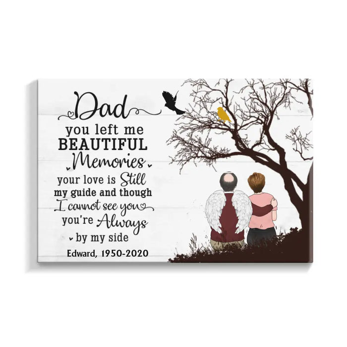 Personalized Custom Memorial Canvas Dad - Dad You Left Me Beautiful Memories, Memorial Gifts