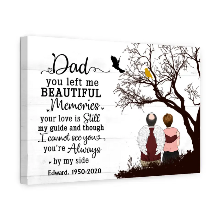 Personalized Custom Memorial Canvas Dad - Dad You Left Me Beautiful Memories, Memorial Gifts