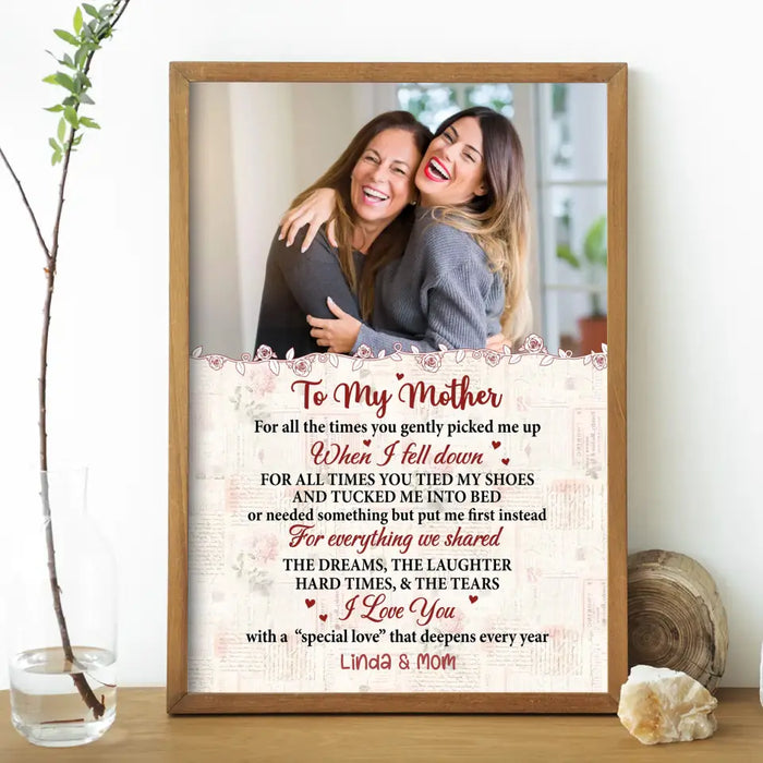 To My Mother For All The Times You Gently Picked Me Up When I Fell Down - Personalized Photo Upload Gifts Custom Poster for Mom, Mothers Day Gifts From Daughter, Son, Children