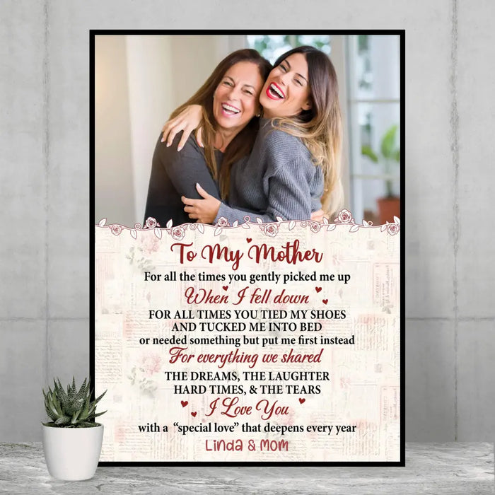 To My Mother For All The Times You Gently Picked Me Up When I Fell Down - Personalized Photo Upload Gifts Custom Poster for Mom, Mothers Day Gifts From Daughter, Son, Children