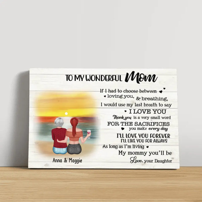 To My Wonderful Mom If I Had To Choose Between Loving You And Breathing - Personalized Gifts Custom Landscape Canvas For Mom, Mother's Gift From Daughter