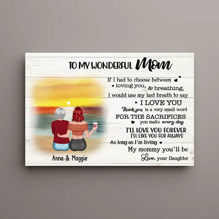 To My Wonderful Mom If I Had To Choose Between Loving You And Breathing - Personalized Gifts Custom Landscape Canvas For Mom, Mother's Gift From Daughter