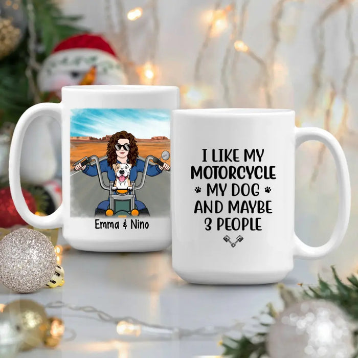 Personalized Mug, Woman Biker With Dogs - I Like My Motorcycle And My Dog And Maybe 3 People, Gift For Motorcycle Lovers And Dog Lovers