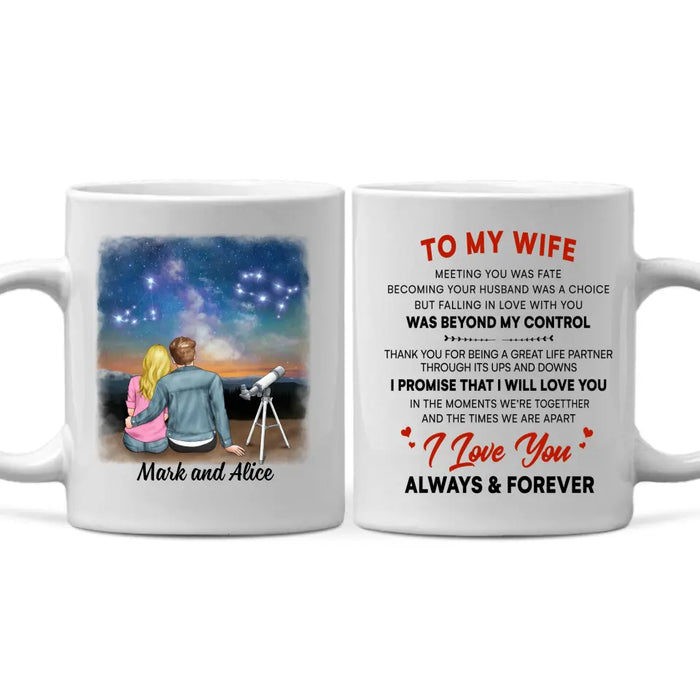 To My Wife I Love You Always And Forever - Personalized Mug For Couples, For Her, Astronomy Lovers