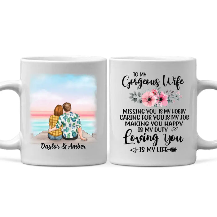 To My Gorgeous Wife Loving You Is My Life - Personalized Mug For Couples, Her