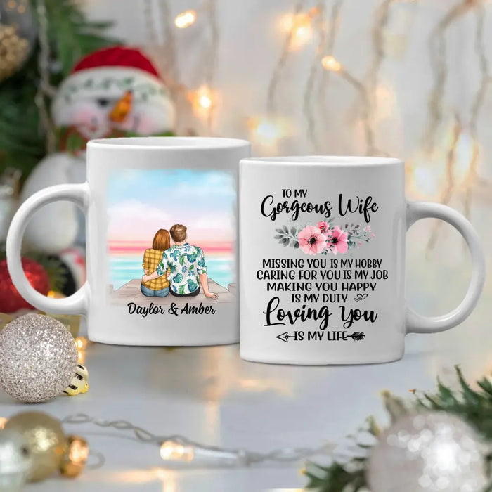 To My Gorgeous Wife Loving You Is My Life - Personalized Mug For Couples, Her