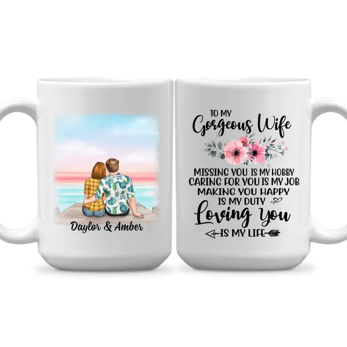 To My Gorgeous Wife Loving You Is My Life - Personalized Mug For Couples, Her