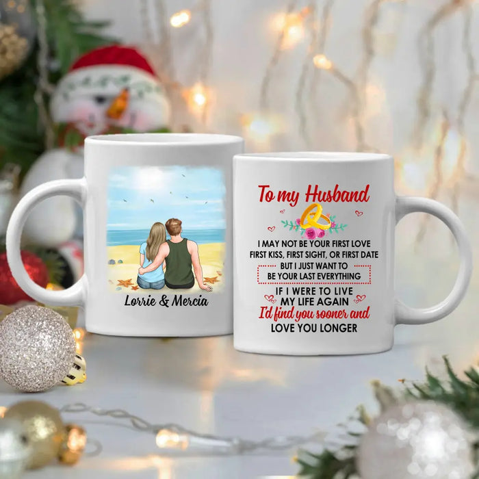 To My Husband Find You Sooner And Love You Longer - Personalized Mug For Couples, Him