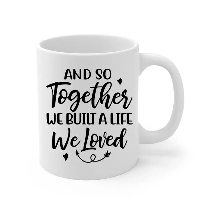 And So Together We Built A Life We Loved - Personalized Mug For Couples, Him, Her, Farmer