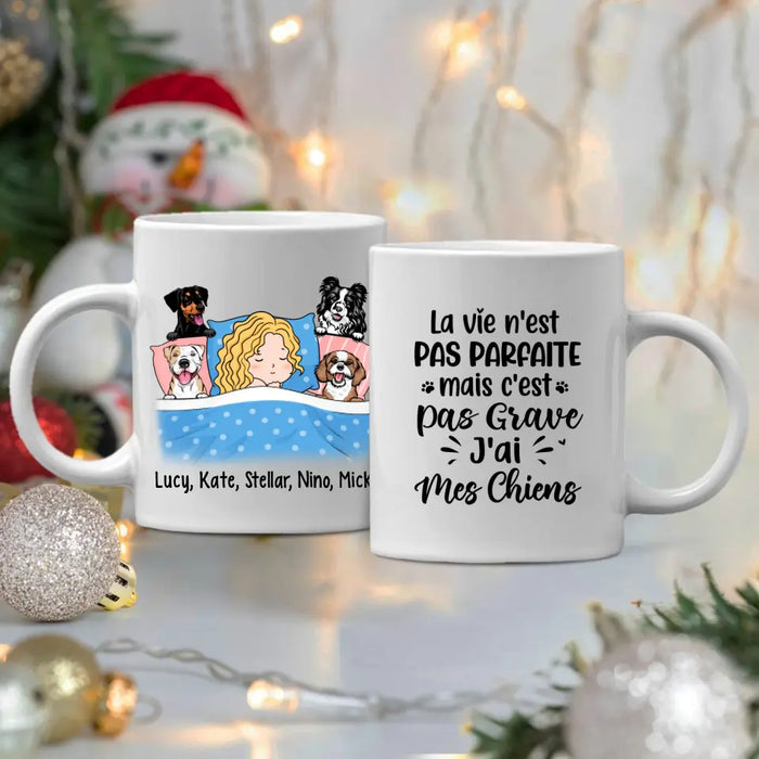 La Vie N'est Pas Parfaite Mais C'est Pas Grave J'ai Mes Chiens - Personalized Mug For Him, Her, Dog Lovers