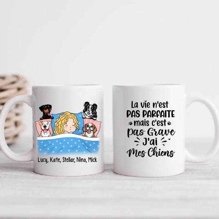 La Vie N'est Pas Parfaite Mais C'est Pas Grave J'ai Mes Chiens - Personalized Mug For Him, Her, Dog Lovers