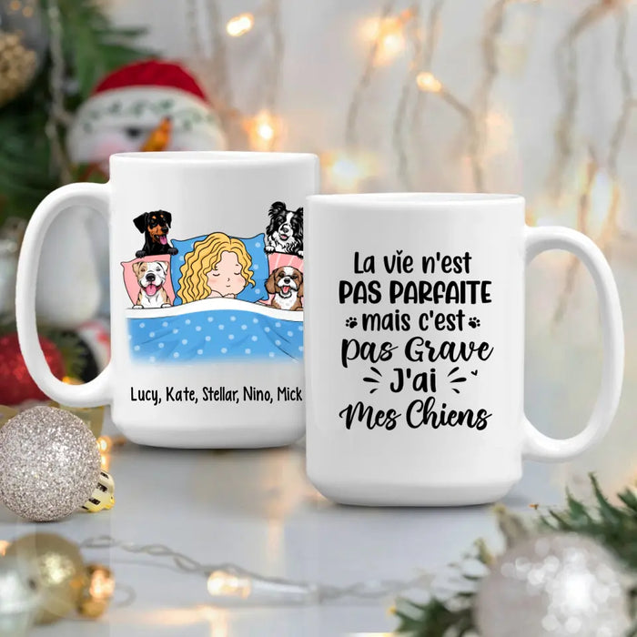 La Vie N'est Pas Parfaite Mais C'est Pas Grave J'ai Mes Chiens - Personalized Mug For Him, Her, Dog Lovers