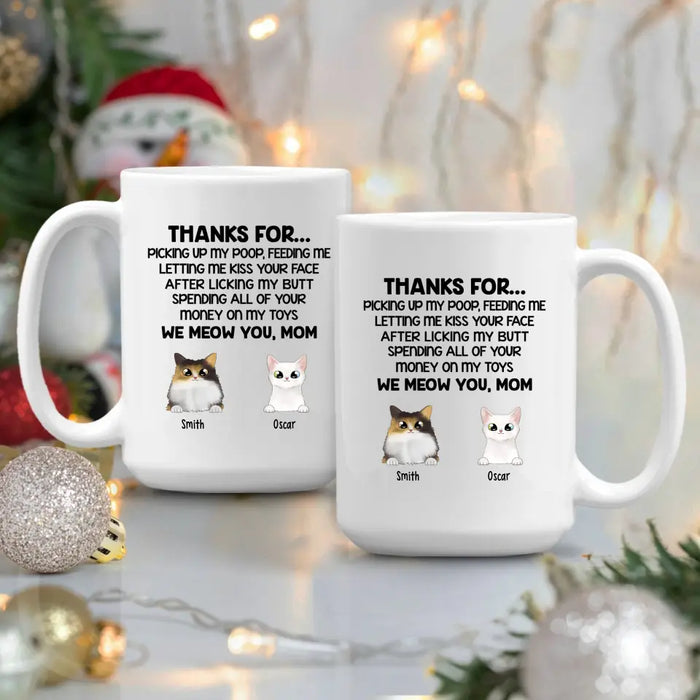 Thanks For Picking Up My Poop - Personalized Mug For Cat Lovers, For Cat Mom