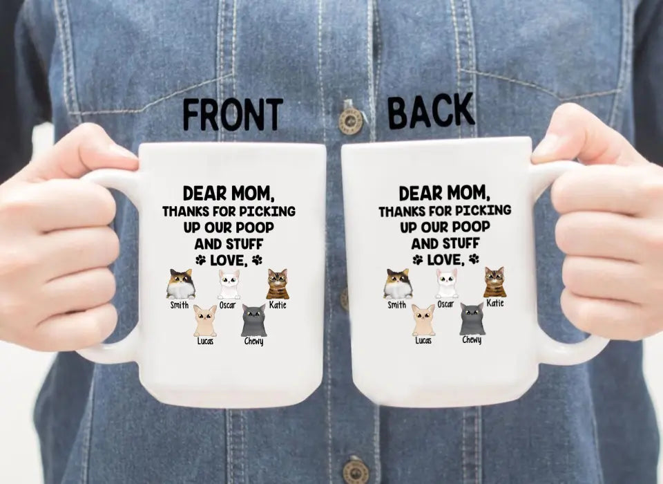 Dear Mom Thanks For Picking Up My Poop And Stuff - Personalized Mug For Cat Lovers, For Cat Mom