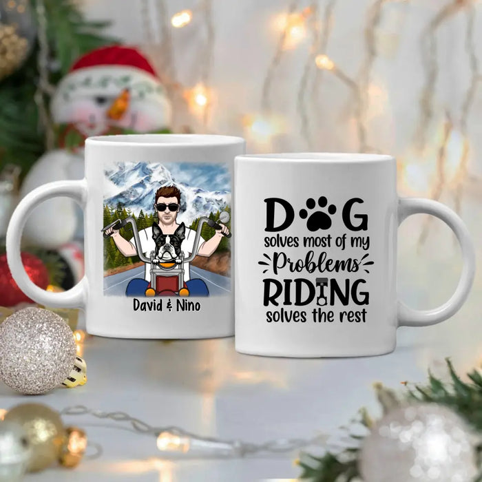 Dog Solves Most Of My Problems Riding Solves The Rest - Personalized Mug For Him, Dog Lovers, Motorcycle Lovers