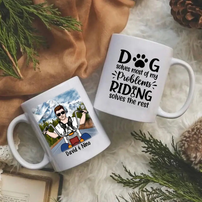 Dog Solves Most Of My Problems Riding Solves The Rest - Personalized Mug For Him, Dog Lovers, Motorcycle Lovers