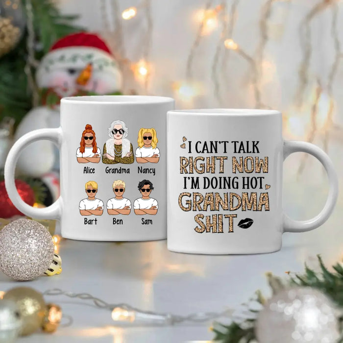 Up To 4 Kids I Can't Talk Right Now I'm Doing Hot Grandma Shit - Personalized Mug For Her, Grandma