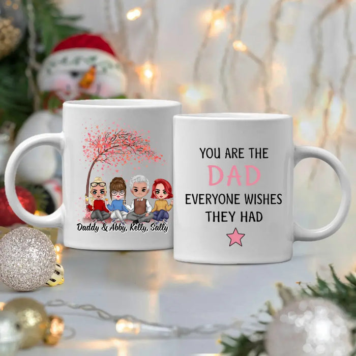 You Are the Dad Everyone - Personalized Gifts Custom Mug for Daughters for Dad