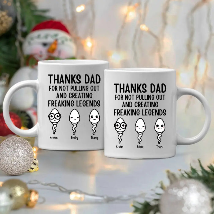 Thanks for Not Pulling Out, Dad - Personalized Gifts Custom Family Mug for Dad, Family Gifts