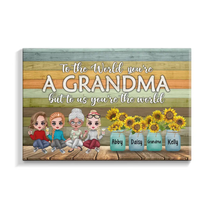 Up To 3 Granddaughters To The World You're A Grandma - Personalized Canvas For Her, Grandma